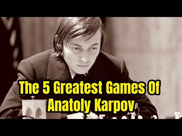 The 5 Greatest Games Of Anatoly Karpov #chess #anatolykarpov