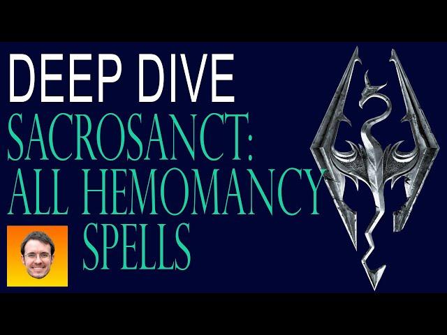 SACROSANCT - deep dive. ALL HEMOMANCY SPELLS!