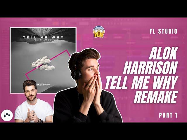 Making 'Tell Me Why' By Alok?! | FL Studio Remake Tutorial + FLP (Part 1)