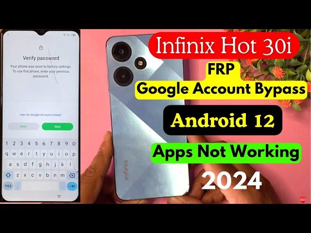 Infinix Hot 30i (X669C) FRP Bypass Android 12 Apps Not Working 2024