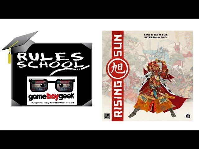 How to Play Rising Sun (Rules School) with the Game Boy Geek