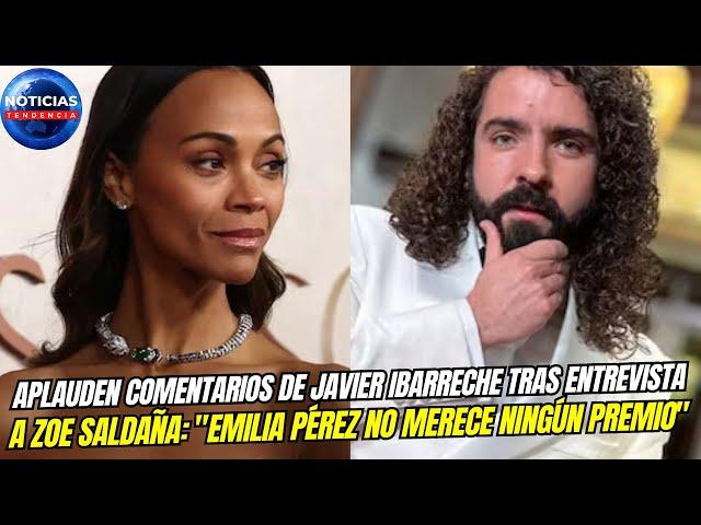 Aplauden comentarios de Javier Ibarreche tras entrevista a Zoe Saldaña: "Emilia Pérez no merece...