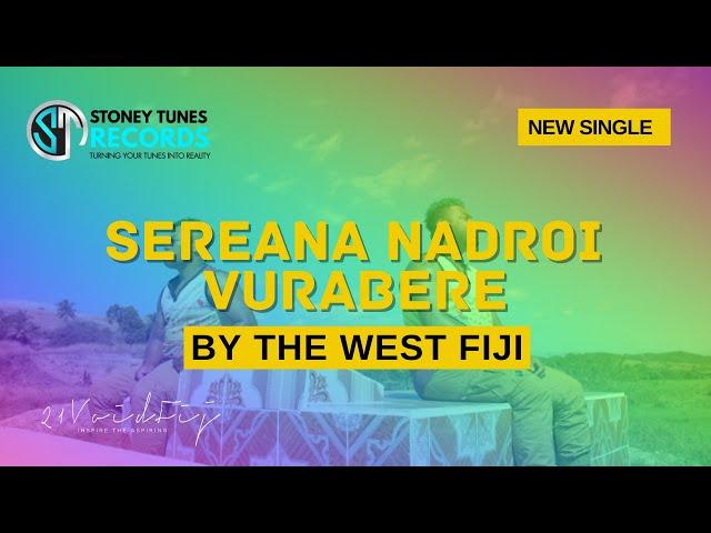 The West Fiji - Sereana Nadroi Vurabere (Official Video)