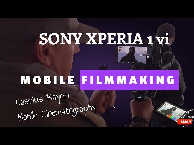 Smartphone filmmaking with the SONY XPERIA 1 Vi and the new pro video app