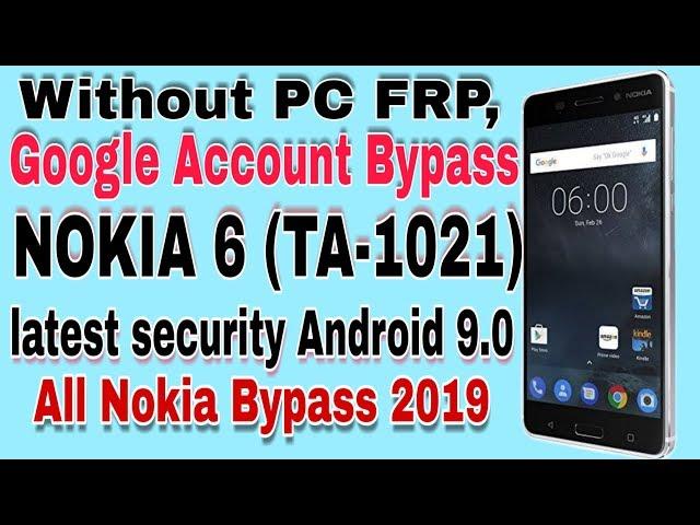 Nokia 6 FRP bypass (TA-1021) without PC, Android 9.0, 2019 letest security patch,Gmail Bypass