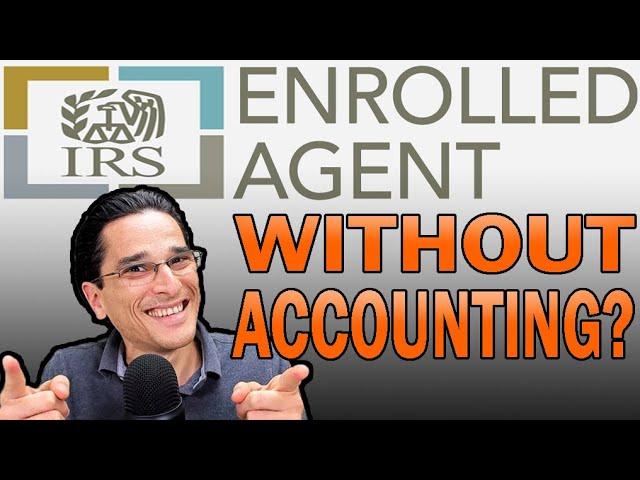 Becoming an Enrolled Agent (EA) Without An Accounting Background?!