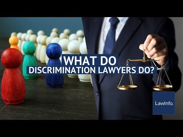 What Do Discrimination Lawyers Do? | LawInfo