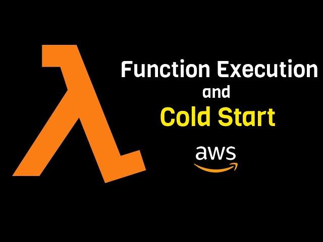 AWS Lambda Function Execution and Cold Start