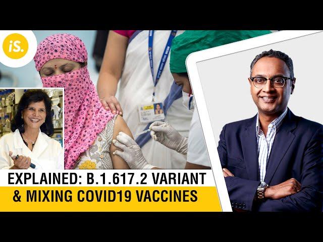 Explained: B.1.617.2 Variant & Mixing Covid19 Vaccines | IndiaSpend l Govindraj Ethiraj l Polly Roy