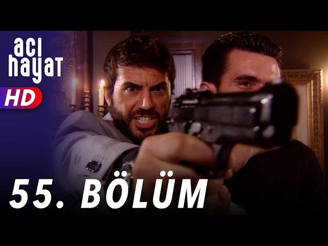 Acı Hayat 55.Bölüm Full HD