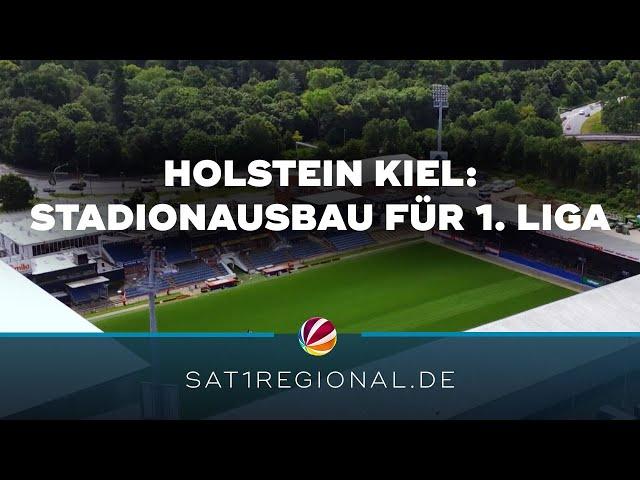 Stadionausbau: Holstein Kiel macht sich bereit für die 1. Liga