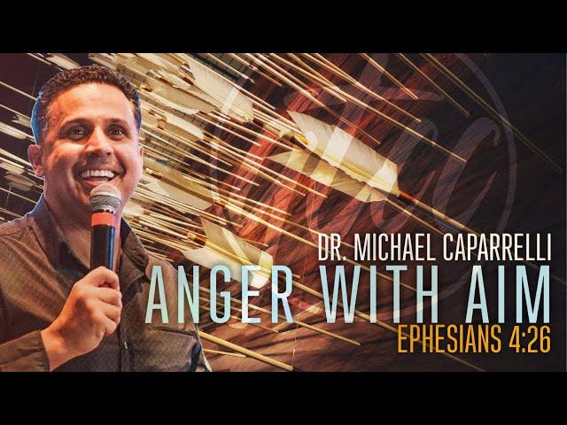 Anger With Aim | Pastor Mike Capparelli