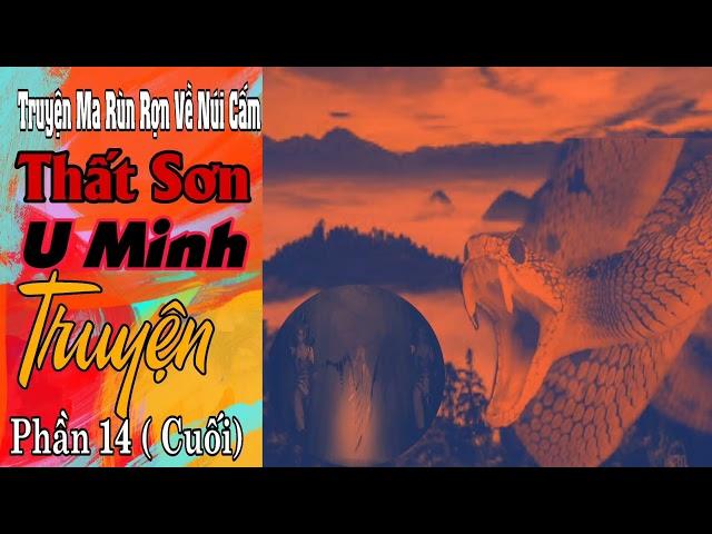 Thất Sơn Huyền Bí Truyện - Truyện Ma Núi Cấm - Phần Cuối #P14 | Phuong Thao Chanel