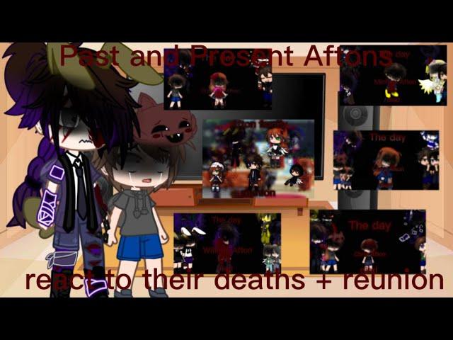 Past and Present Aftons react to their deaths + reunion| FNAF| My AU