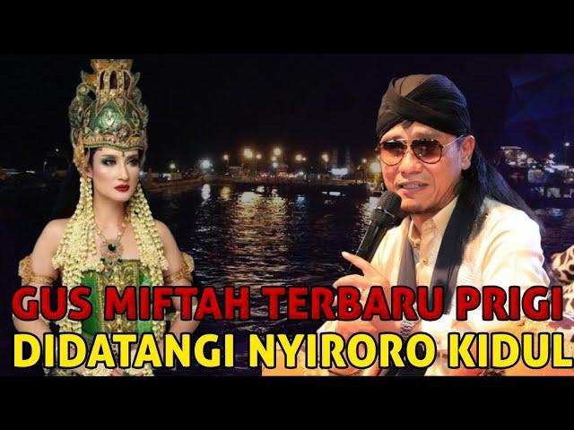 GUS MIFTAH TERBARU 2024 NYIRORO KIDUL HAMPIRI GUS MIFTAH LIVE PRIGI TRENGGALEK