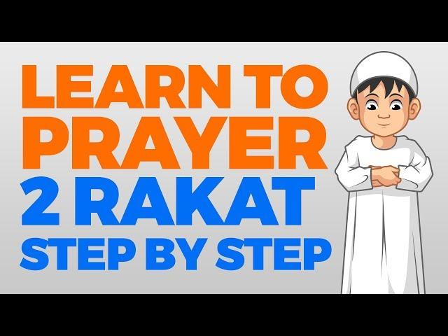 How to pray 2 Rakat (units) - Step by Step Guide | From Time to Pray with Zaky