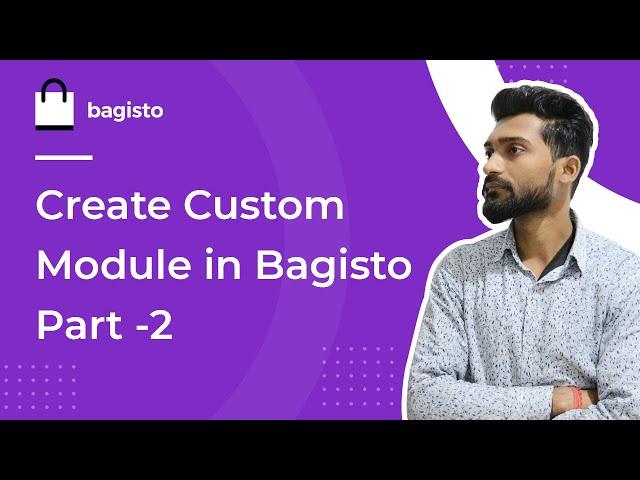 Create Custom Module in Bagisto Part 2