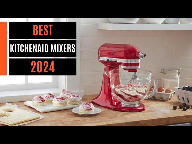 Best KitchenAid Mixers 2024 [don’t buy one before watching this]