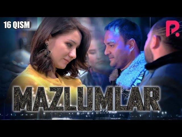 Mazlumlar (o'zbek serial) | Мазлумлар (узбек сериал) 16-qism