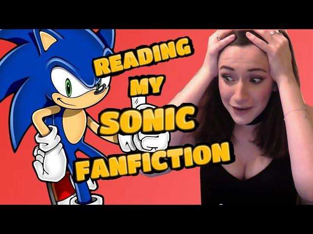 READING MY SONIC FANFICTION!