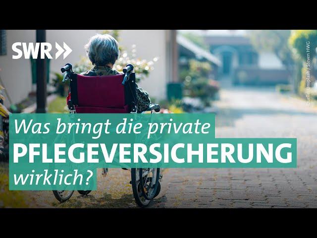 Private Pflegeversicherungen – nur eine trügerische Sicherheit? | Marktcheck SWR