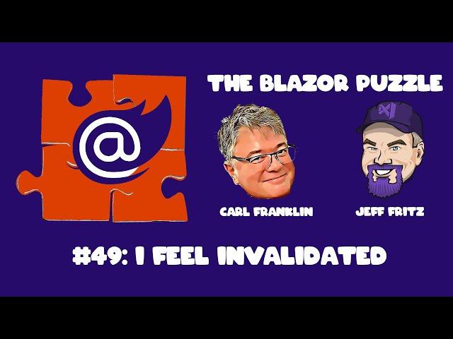 The Blazor Puzzle : Puzzle 49 - I Feel Invalidated!