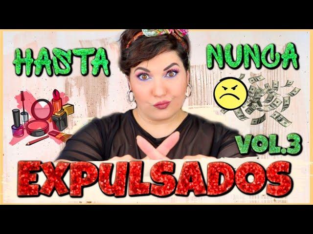EXPULSADOS DE MI COLECCIÓN VOL.3 - BYE BYE Maquillaje y Belleza⎥Monica Vizuete