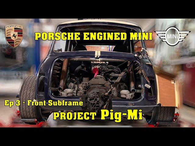 PigMi The Porsche engined Mini ep3- Fitting the front subframe