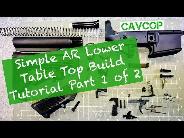 PART 1 of 2: How to assemble an AR/M4 lower receiver