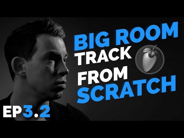 Big Room Track From Scratch | Part 2 | Details & Layers