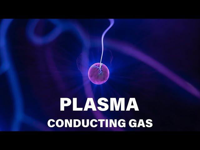 Plasma - the most common state of matter