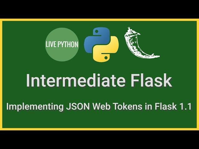 Intermediate Flask Tutorial: Implementing JSON Web Tokens (JWT)