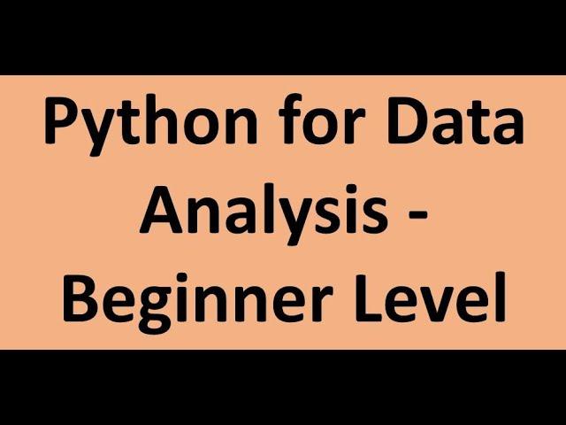 Python for Data Analysis - Beginner Level