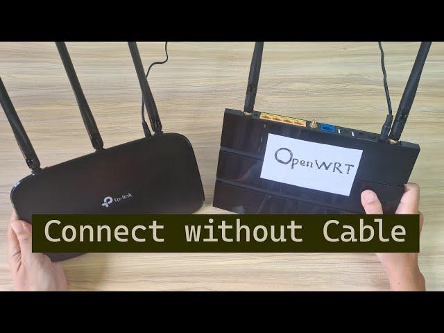 OpenWRT : Extend Your WiFi Range Wirelessly