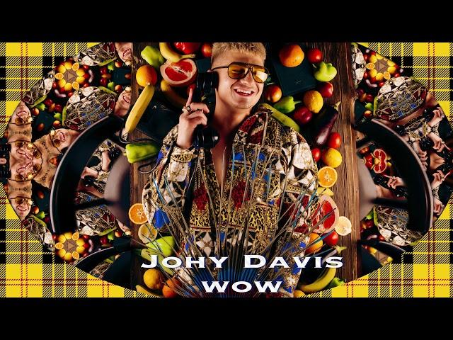 Johy Davis -  Wow  (Official Audio) 2021