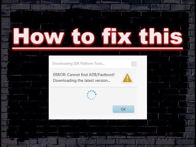 How to Fix Cannot find Adb/Fastboot