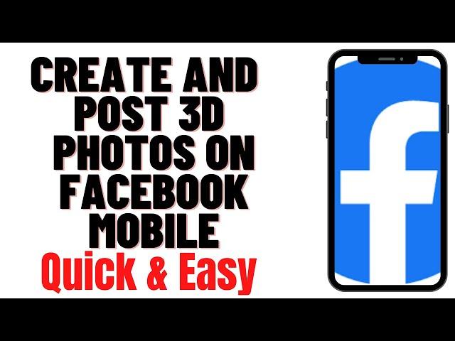 HOW TO CREATE AND POST 3D PHOTOS ON FACEBOOK MOBILE