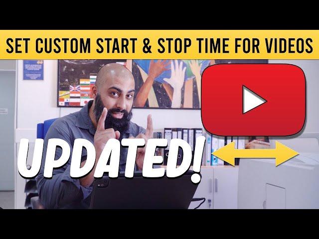 UPDATED! How to set custom START and STOP times for YouTube videos