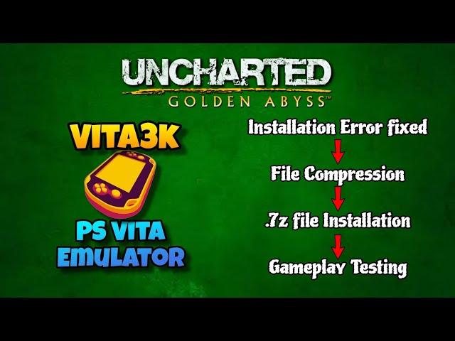 Fixed PS Vita Games (.zip) Installation Error on Vita3k (Android) | Uncharted: Golden Abbys