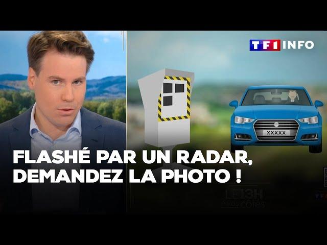 Flashé par un radar, puis-je demander à voir la photo pour contester l'amende ? - Le 13H à vos côtés