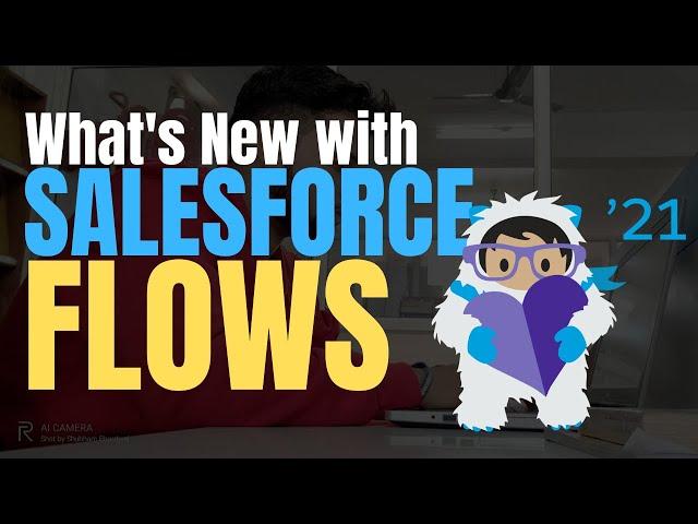 Winter '21 Salesforce Flows Features – Flow Enhancements | SalesforceGeek