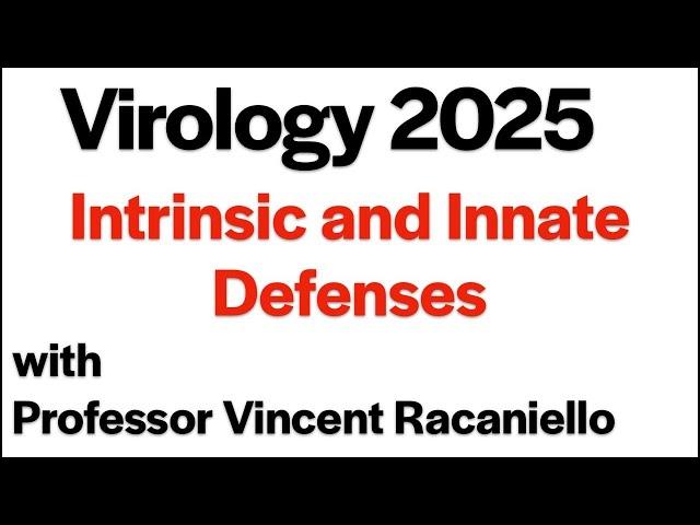 Virology Lectures 2025 #13: Intrinsic and Innate Defenses