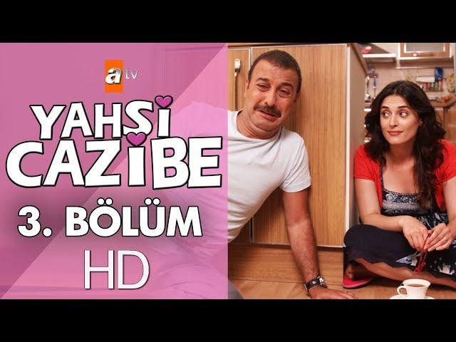 Yahşi Cazibe 3. Bölüm