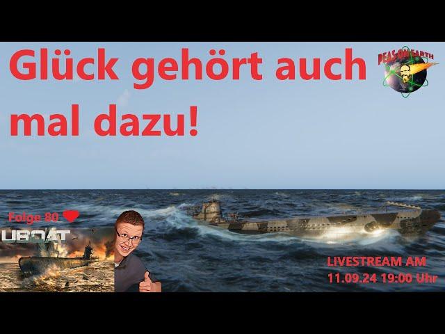 Glück gehört auch dazu! Konvoi zerlegen - Vollversion UBoat- Feindfahrt auf U48 - #080   - 4K