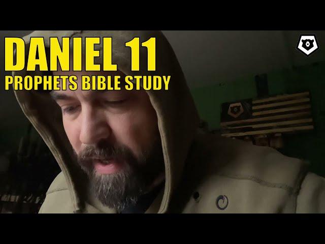 Daniel 11 - The Prophets Bible Study