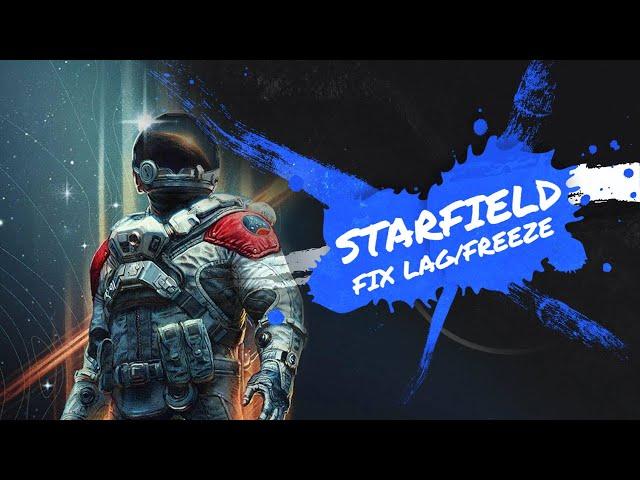 Starfield - How To Fix Lag/Freezing/Audio Stutter | Boost Performance (PC)