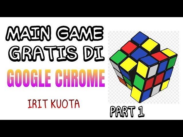 GAPERLU DOWNLOAD BUAT MAIN GAME, GAME TERSEMBUNYI DI GOOGLE CHROME Part 1 | Google tutorial