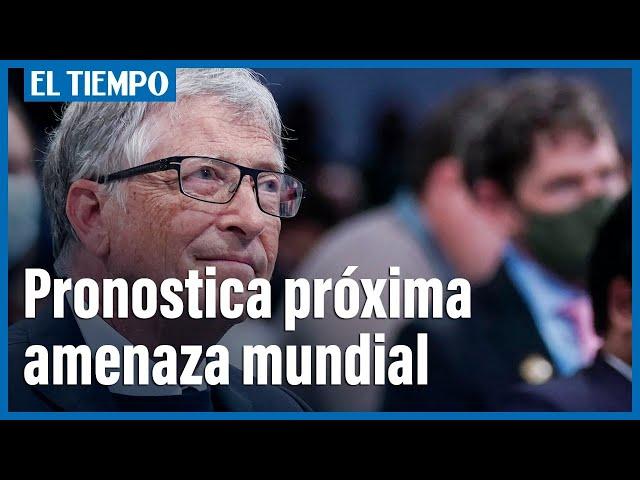 Bill Gates habla sobre una próxima amenaza que pondría ‘en jaque’ al mundo | El Tiempo