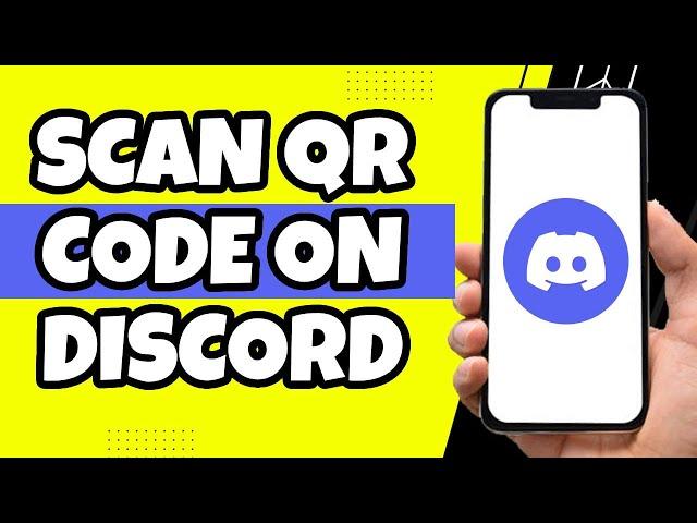 How to Scan QR code on Discord Mobile (Quick 2023)