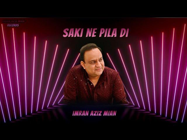 Saki Ne Pila Di | Imran Aziz Mian | Official Audio 2025